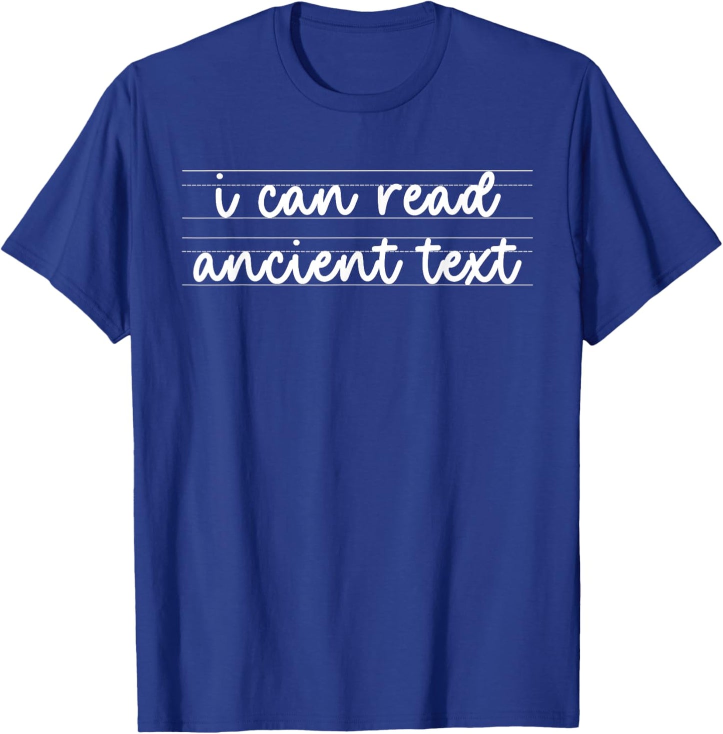 Handwriting I Can Read Ancient Text Funny Cursive Writing T-Shirt - T-Shirt | Royal