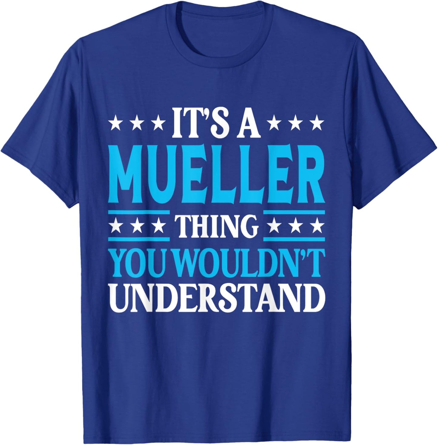 It's A Mueller Thing Surname Funny Family Last Name Mueller T-Shirt - T-Shirt | Royal