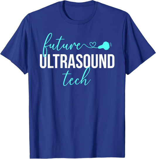 Future Ultrasound Tech Ultrasound Technologist Student T-Shirt - T-Shirt | Royal