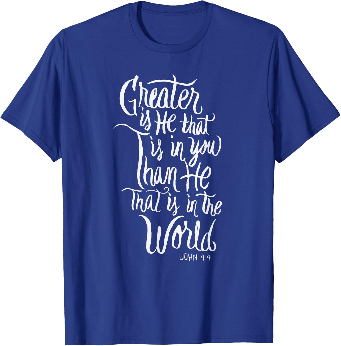 Greater is He that is in you than He that is the world T-Shirt - T-Shirt | Royal