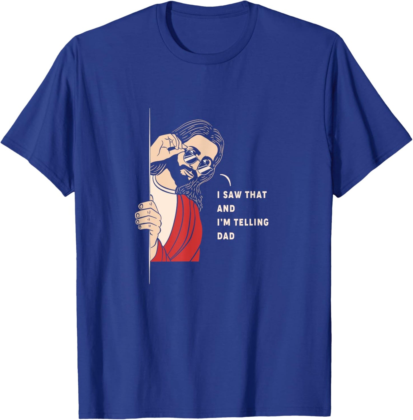 Im Telling Dad Jesus T-Shirt - T-Shirt | Royal