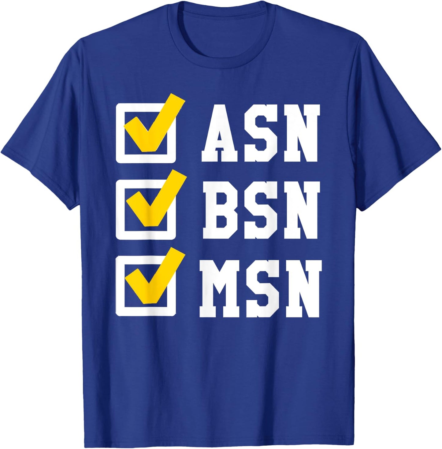 ASN BSN MSN Nursing Degree Checklist Funny Graduation Gift T-Shirt - T-Shirt | Royal