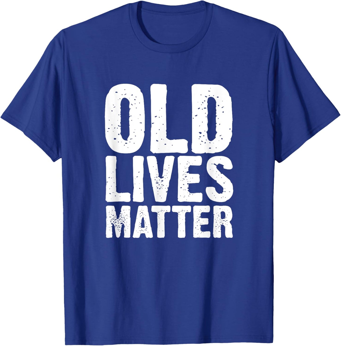 Old Lives Matter 40th 50th 60th Birthday Gifts Women T-Shirt - T-Shirt | Royal