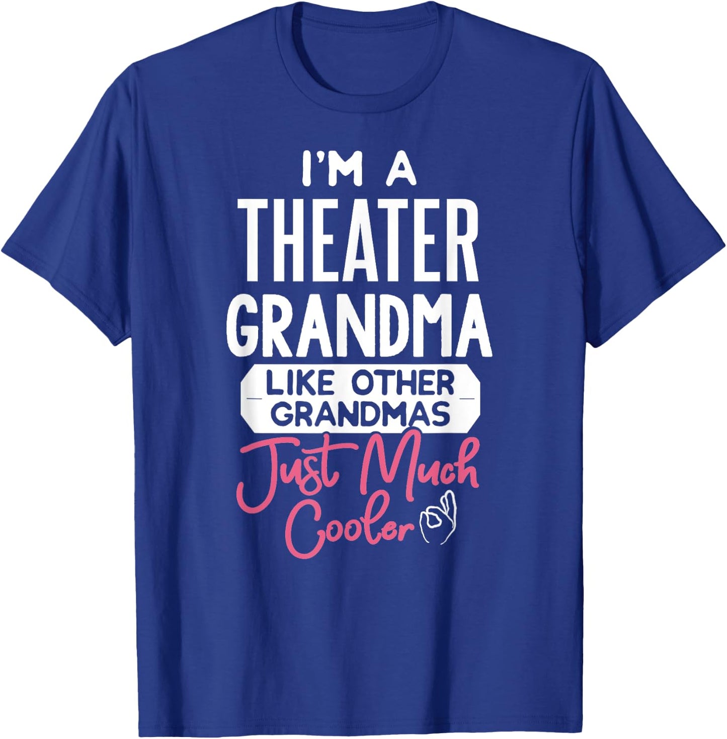 Cool Mothers Day Theater Grandma T-Shirt - T-Shirt | Royal