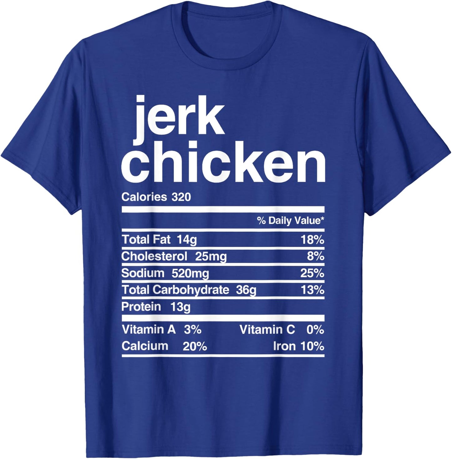 Jerk Chicken Nutritional Value T-Shirt - T-Shirt | Royal