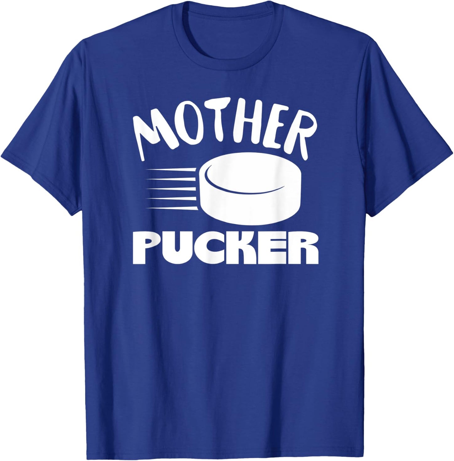 Mother Pucker In White Funny Hockey Mom Puck Ice Hockey T-Shirt - T-Shirt | Royal