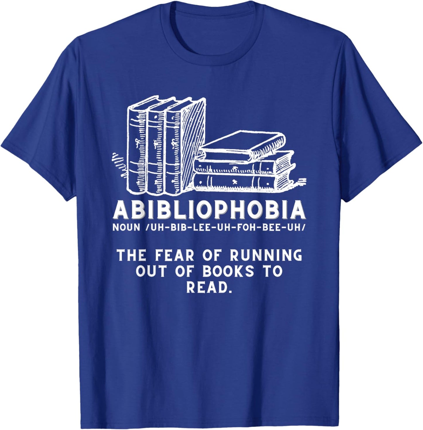 Abibliophobia - Funny Reading Bookworm Reader T-Shirt - T-Shirt | Royal