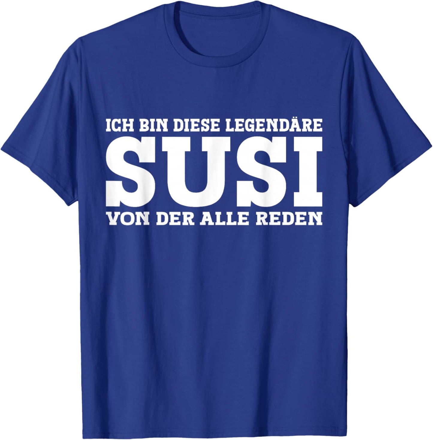 Susi - Lustiges Vorname Frauen Namen Spruch Susi T-Shirt - T-Shirt | Royal