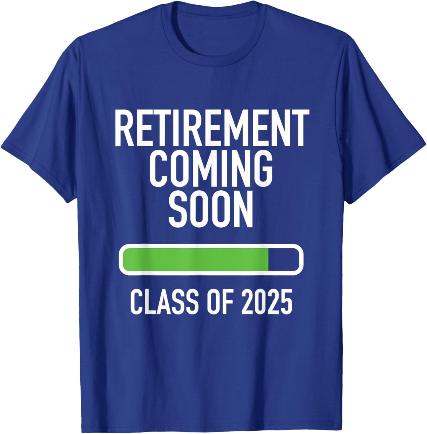 Retirement Coming Soon | Almost Retired | Class of 2025 T-Shirt - T-Shirt | Royal