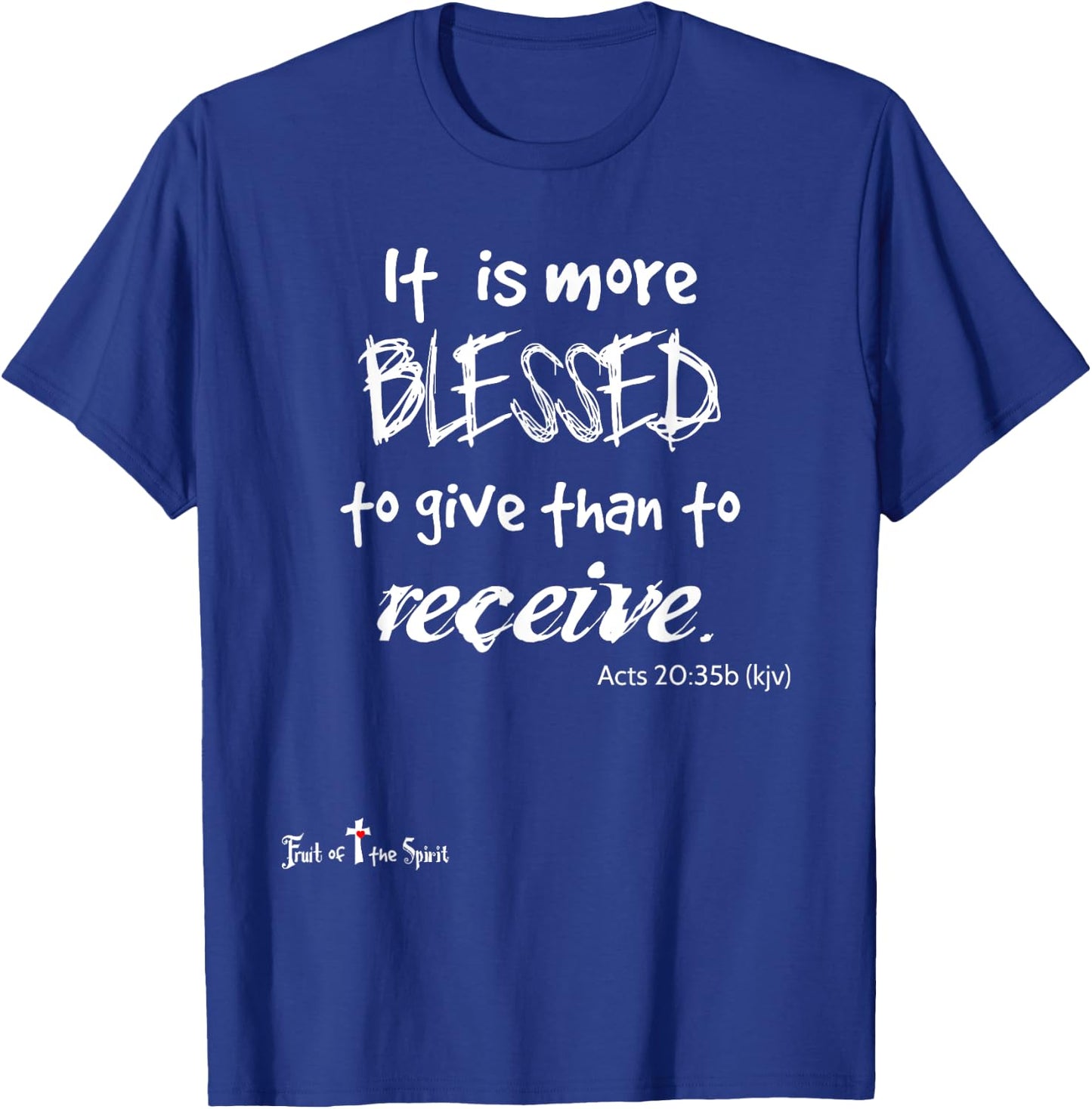 more blessed to give than to receive Acts 20:35 Christian T-Shirt - T-Shirt | Royal