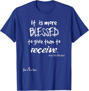 more blessed to give than to receive Acts 20:35 Christian T-Shirt - T-Shirt | Royal