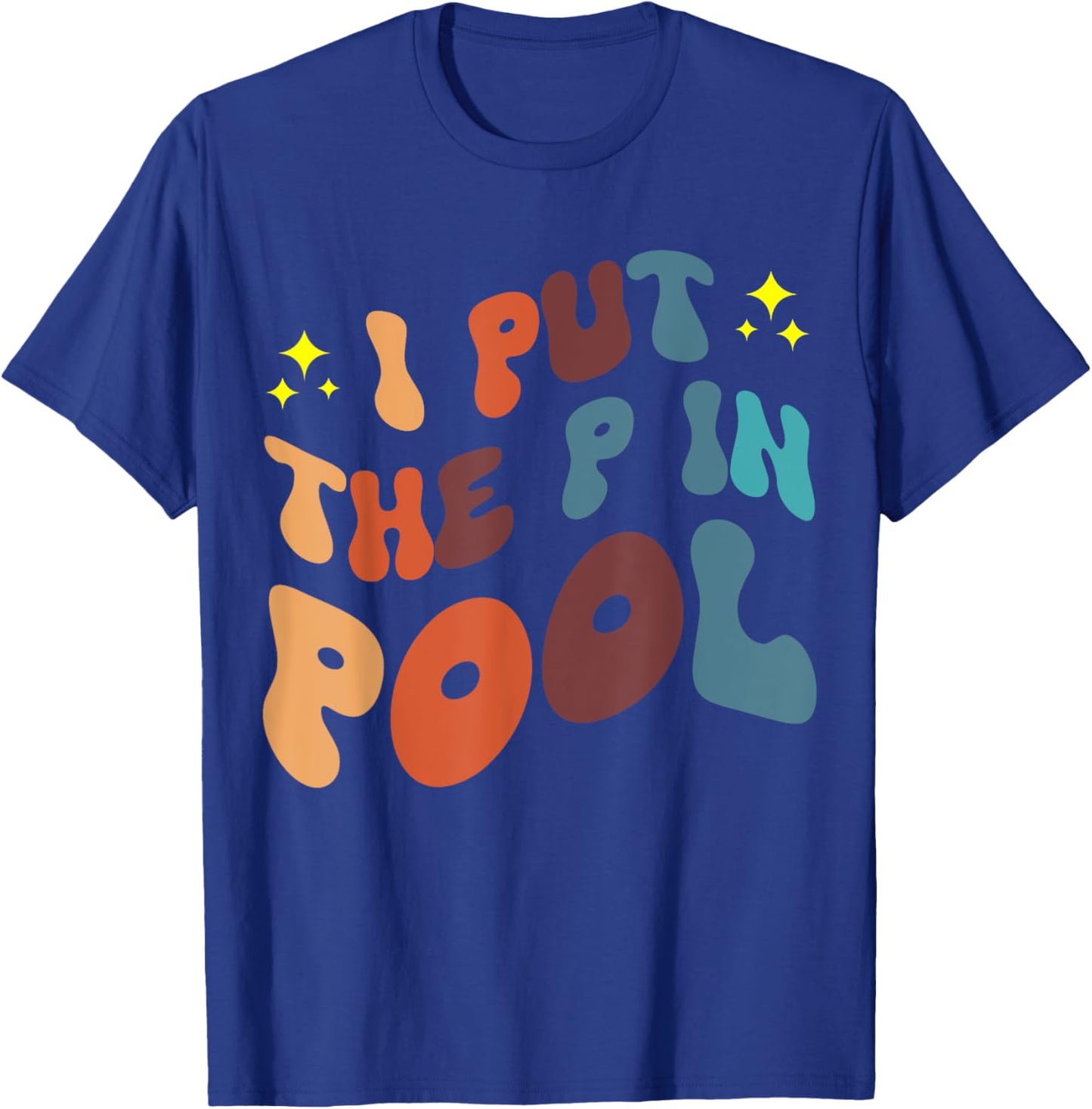 I Put The P In Pool T-Shirt - T-Shirt | Royal