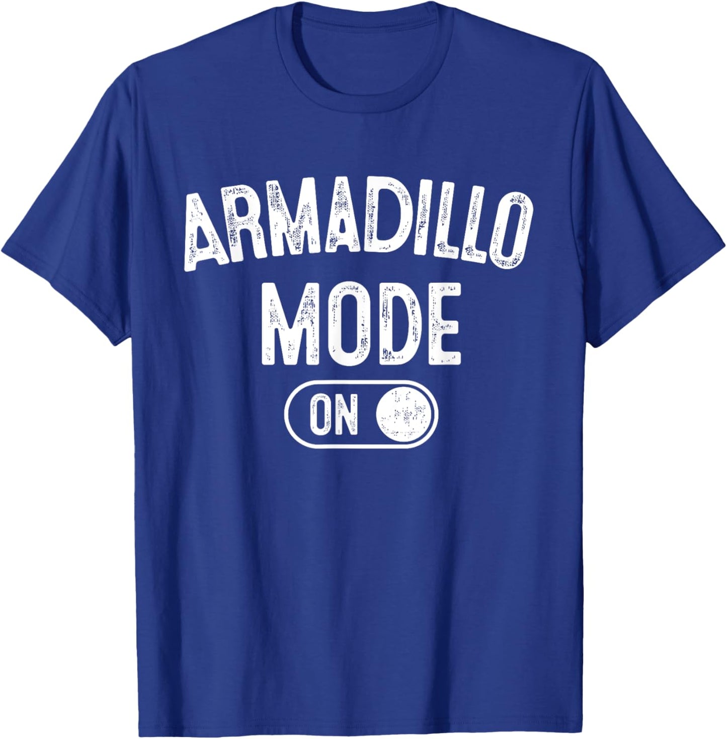Armadillo Mode On Costume Funny Armor Roller Gift Animal T-Shirt - T-Shirt | Royal