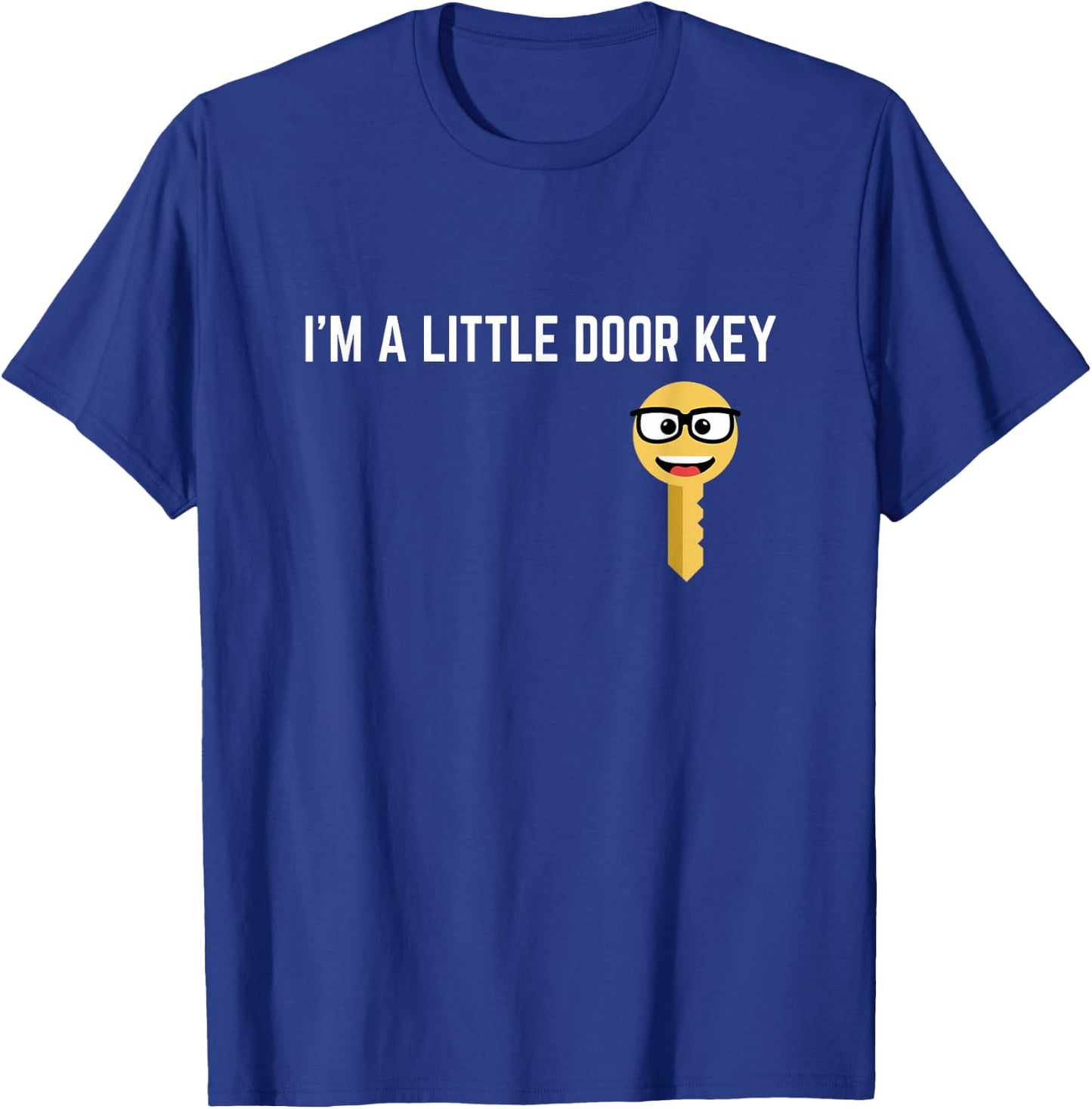 Funny I'm A Little Door Key Nerdy Bad Dorky Mom Dad Kids Pun T-Shirt - T-Shirt | Royal