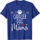 Cavalier Dog Mama King Charles Spaniel Lover Novelty Gift Women T-Shirt - T-Shirt | Royal