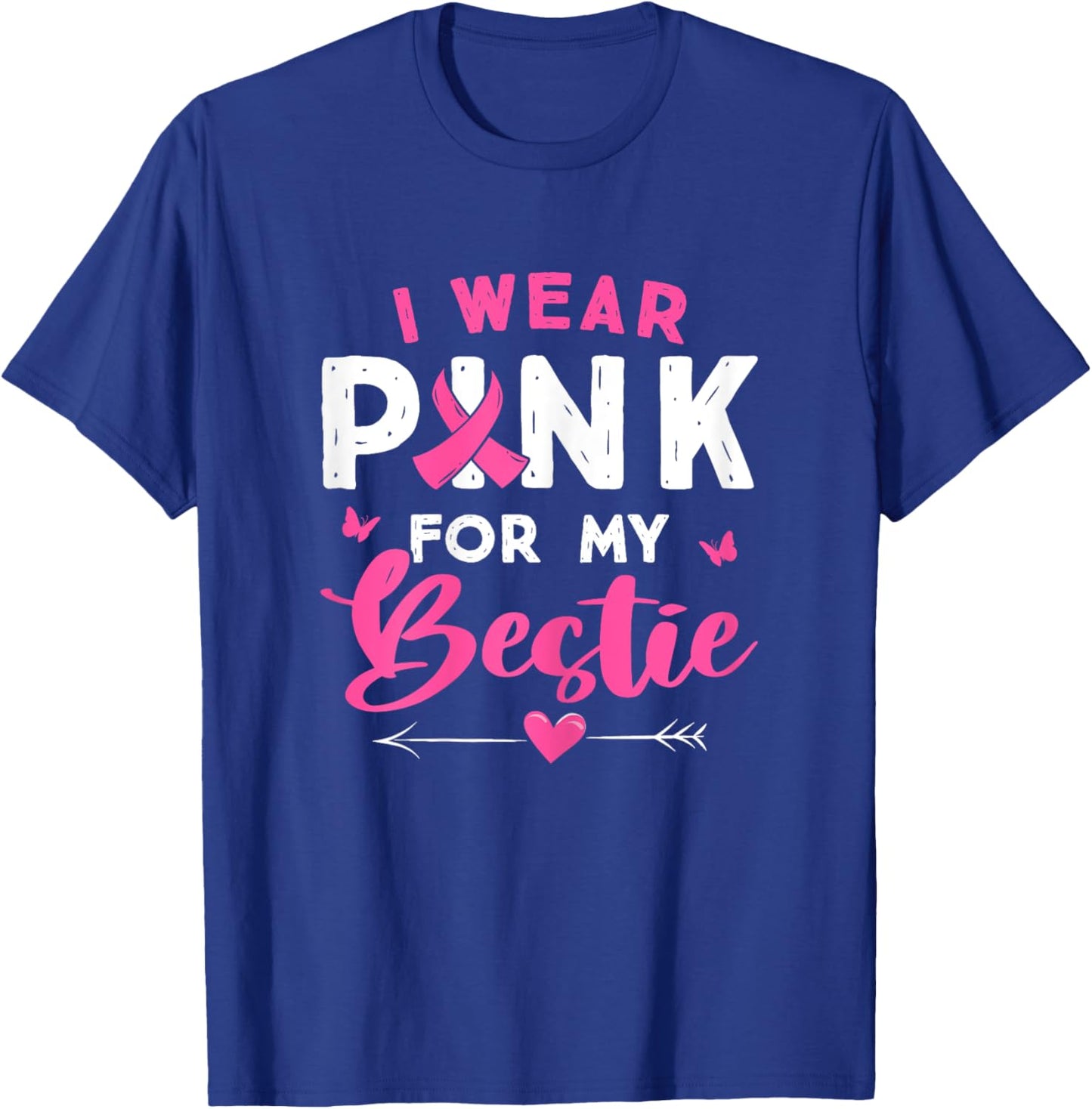 I Wear Pink For My Bestie Breast Cancer Awareness Supporter T-Shirt - T-Shirt | Royal