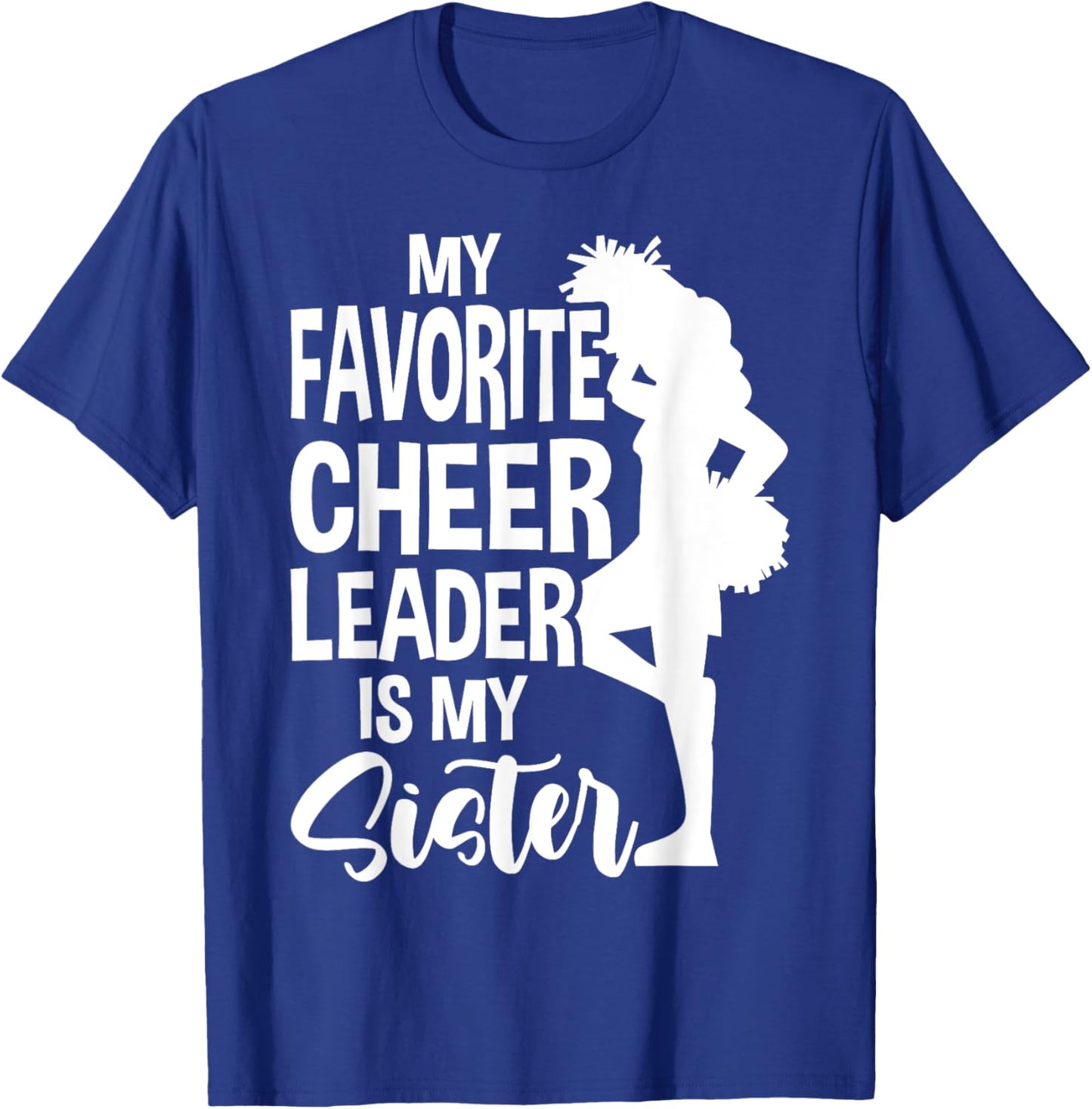 My Favorite Cheerleader Is My Sister Cheer T-Shirt - T-Shirt | Royal
