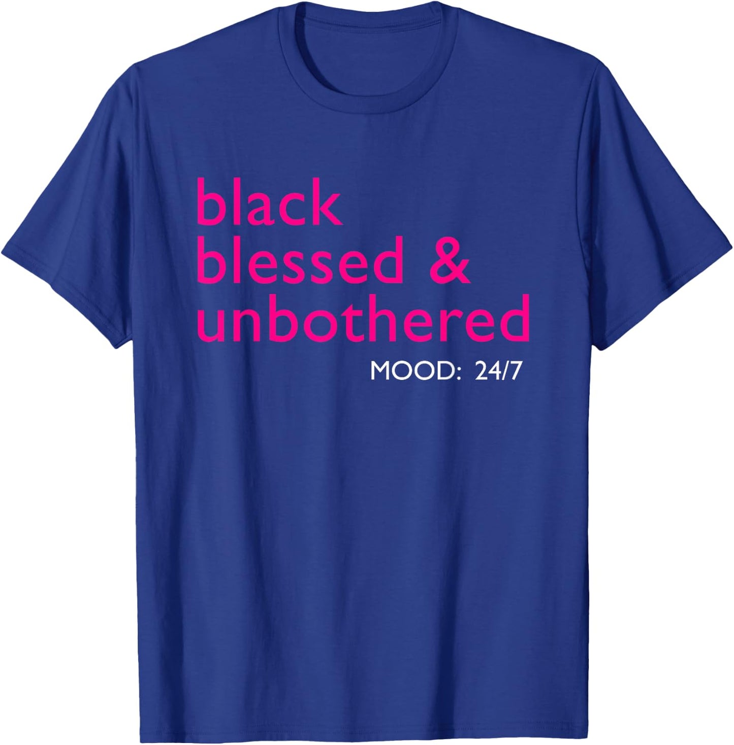 Black Blessed and Unbothered Mood T-Shirt - T-Shirt | Royal