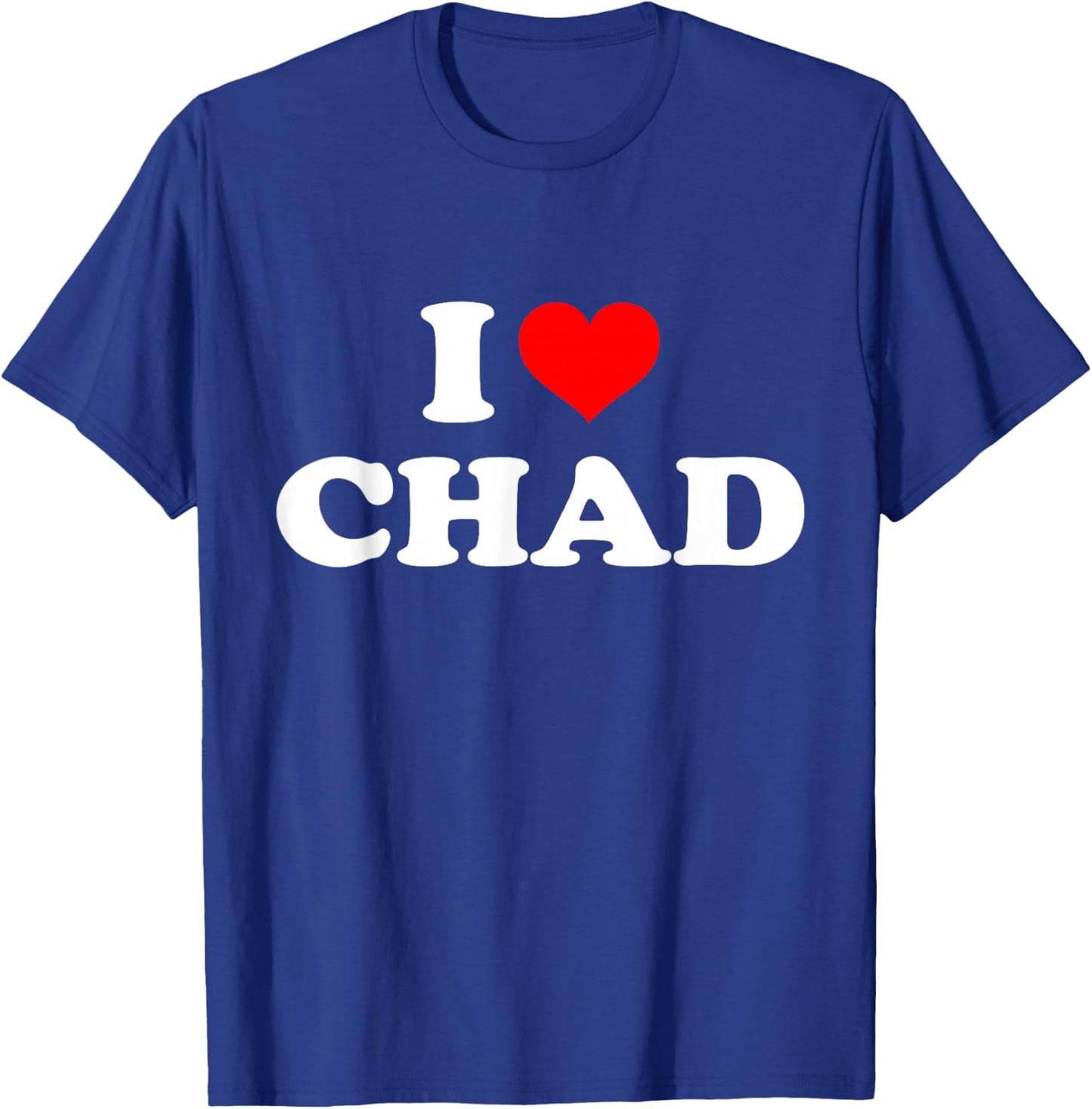 Chad - I Heart Chad - I Love Chad T-Shirt - T-Shirt | Royal