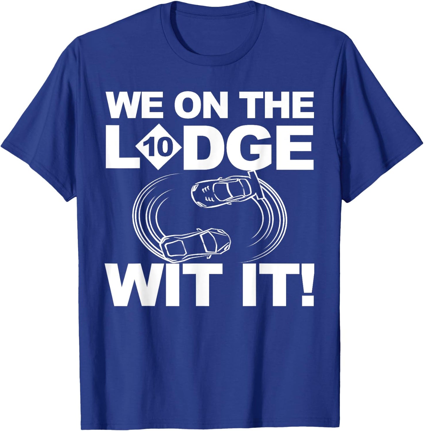 We On The Lodge Wit It Shirt Detroit Freeway Lodge T-Shirt - T-Shirt | Royal