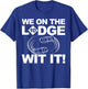 We On The Lodge Wit It Shirt Detroit Freeway Lodge T-Shirt - T-Shirt | Royal