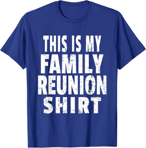 This Is My Family Reunion Shirt Fun Family Reunion T-Shirt - T-Shirt | Royal