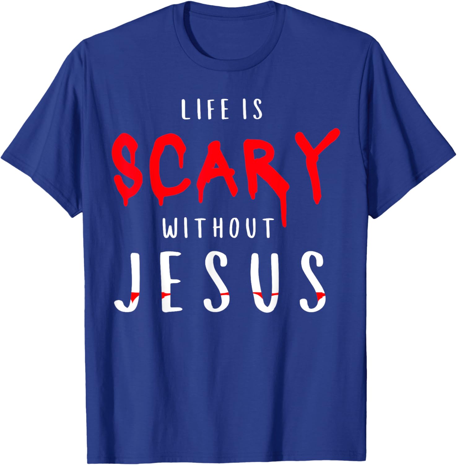 Life Is Scary Without Jesus Christian Halloween Fall T-Shirt - T-Shirt | Royal