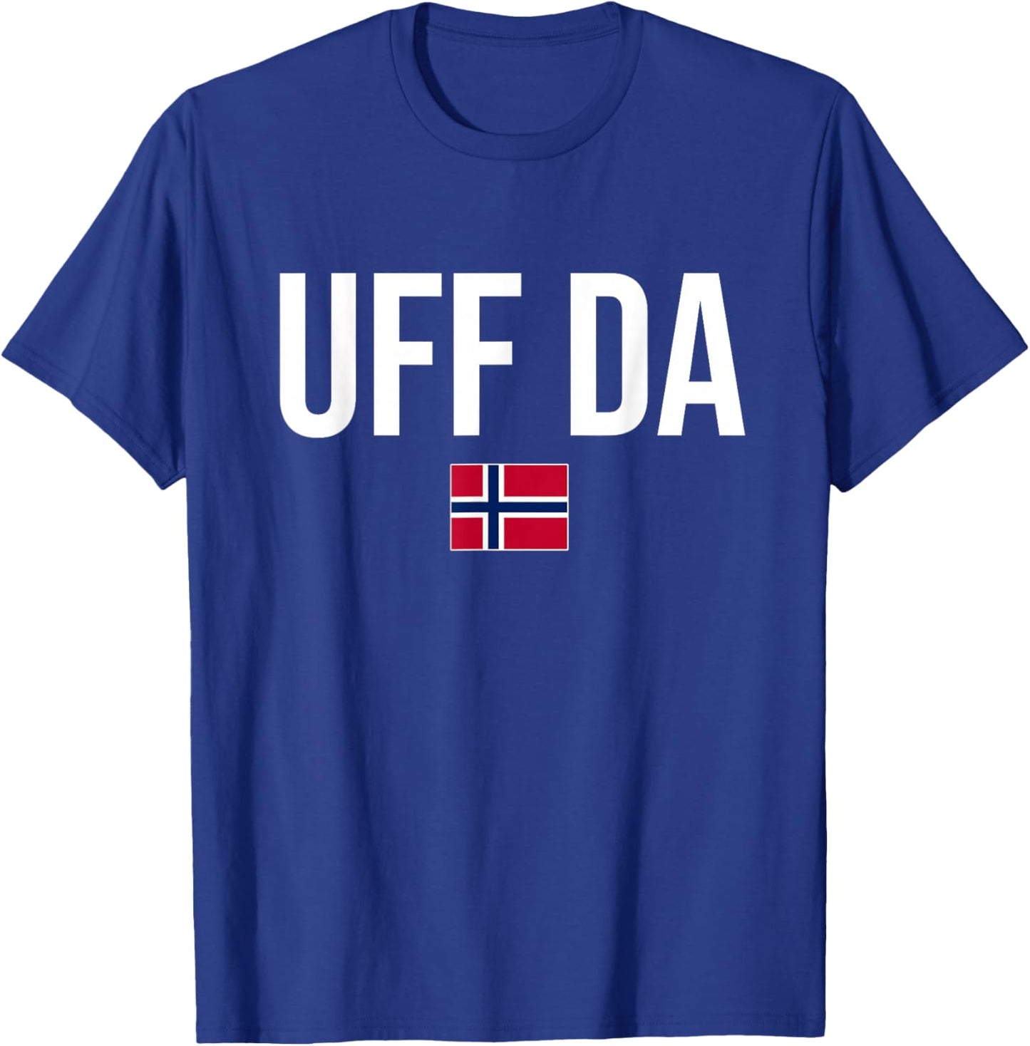 Norwegian Phrases and Sayings Gift Store Uff Da Norwegian Norway T-Shirt - T-Shirt | Royal