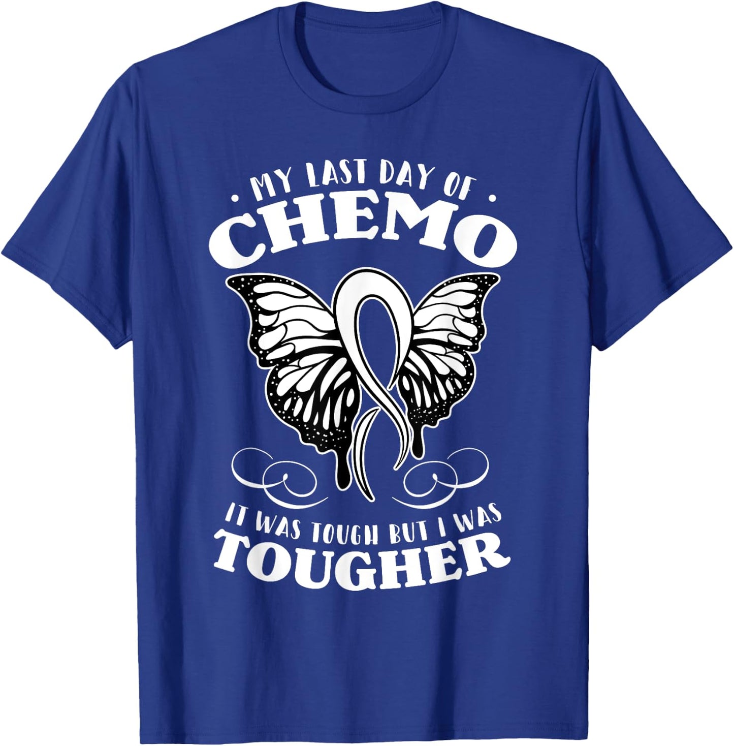 My Last Day Of Chemo Shirt Chemotherapy Butterfly Gift T-Shirt - T-Shirt | Royal