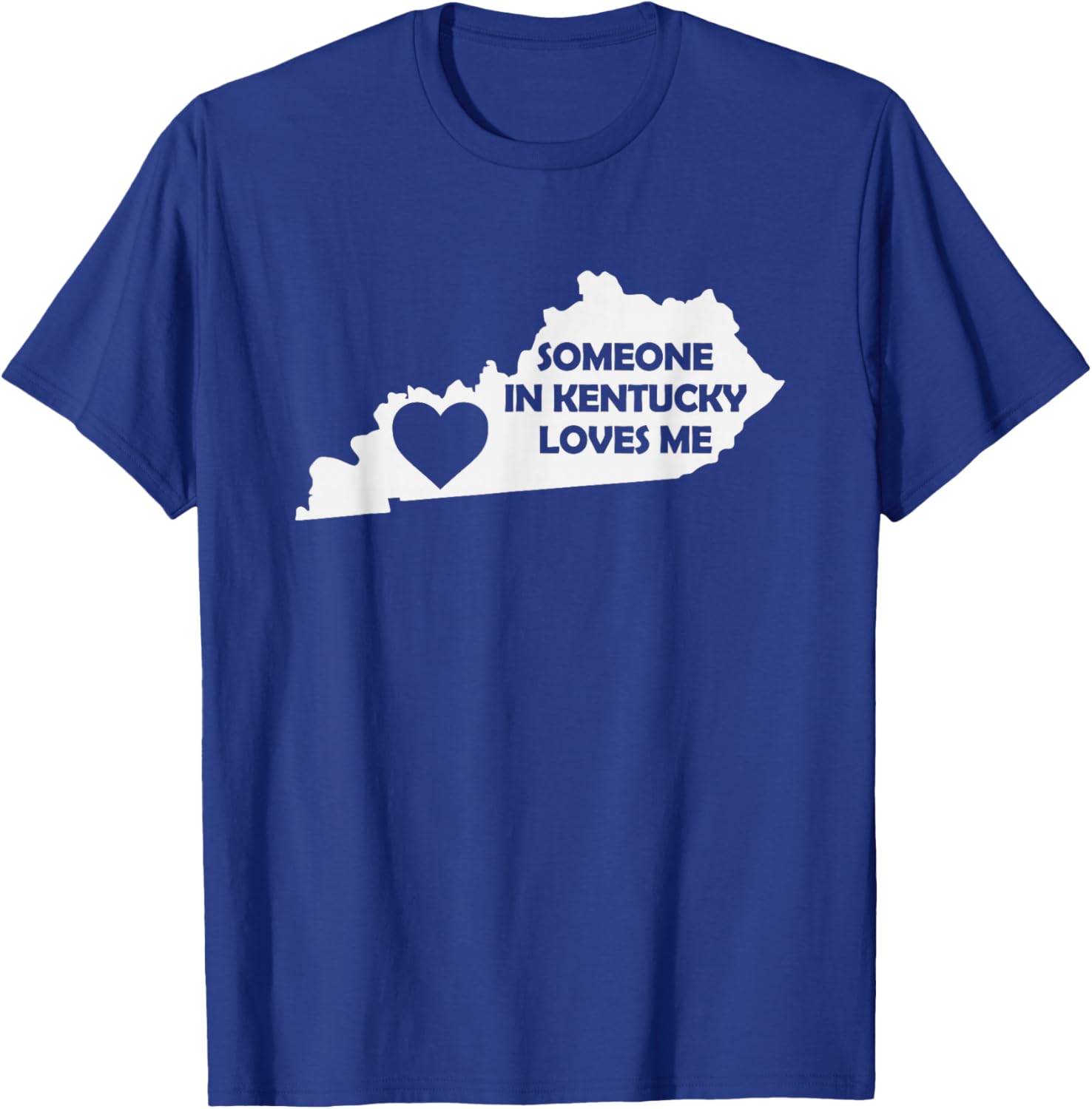 Someone In Kentucky Loves Me Family for Adults Kids Boy Girl T-Shirt - T-Shirt | Royal
