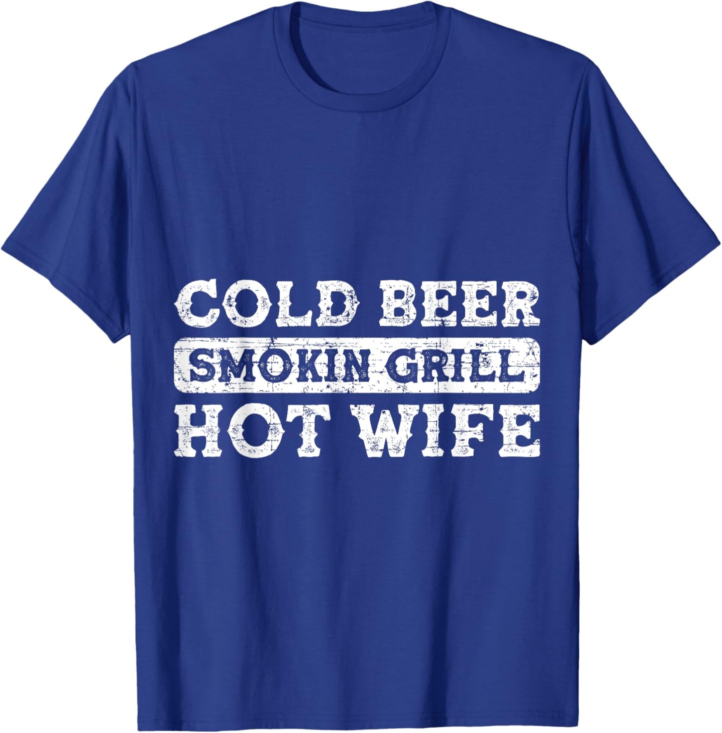 BBQ - Cold Beer Smokin Grill Hot Wife T-Shirt - T-Shirt | Royal
