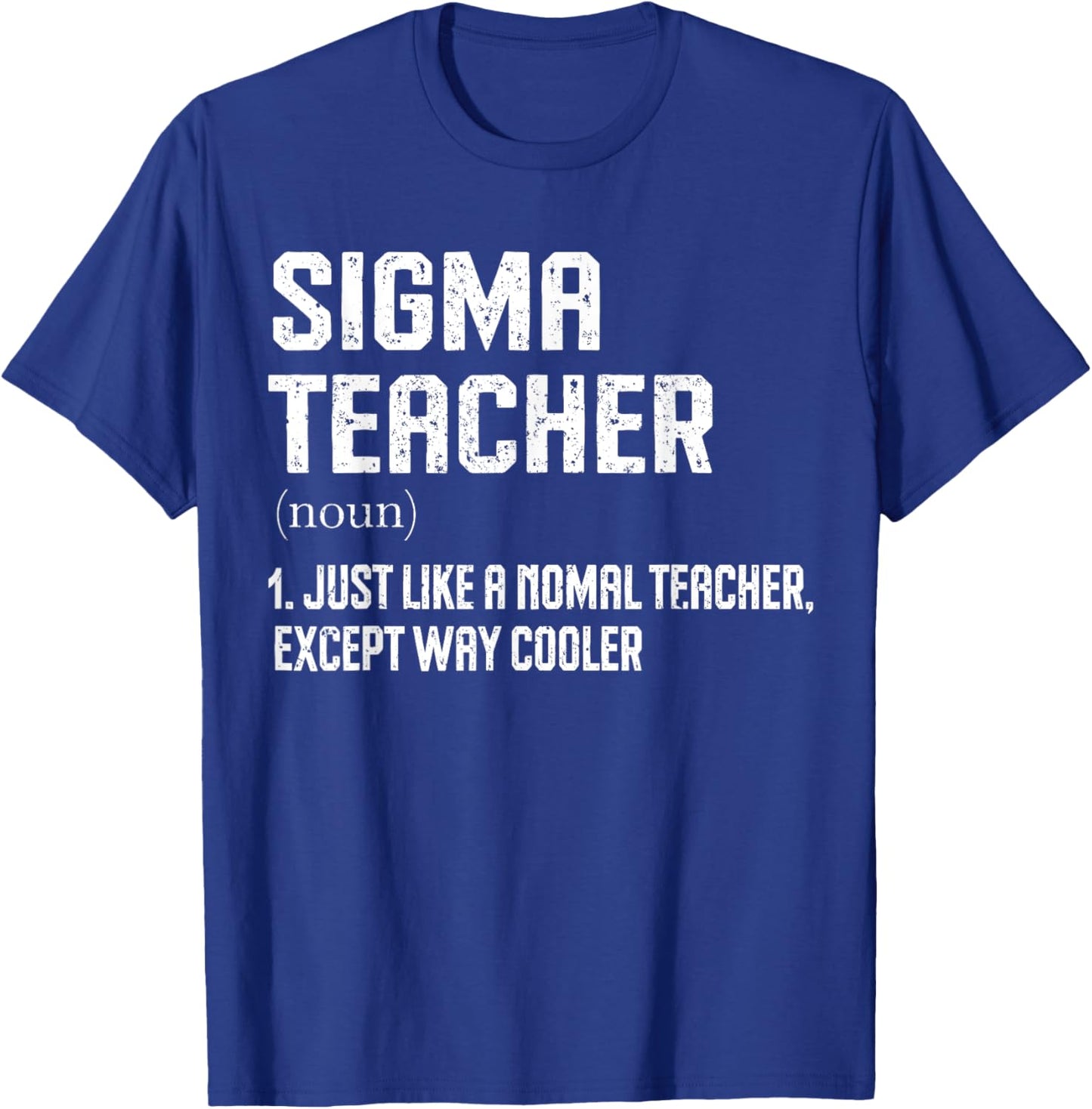 Sigma Teacher Funny Meme Gen Z Sigma T-Shirt - T-Shirt | Royal
