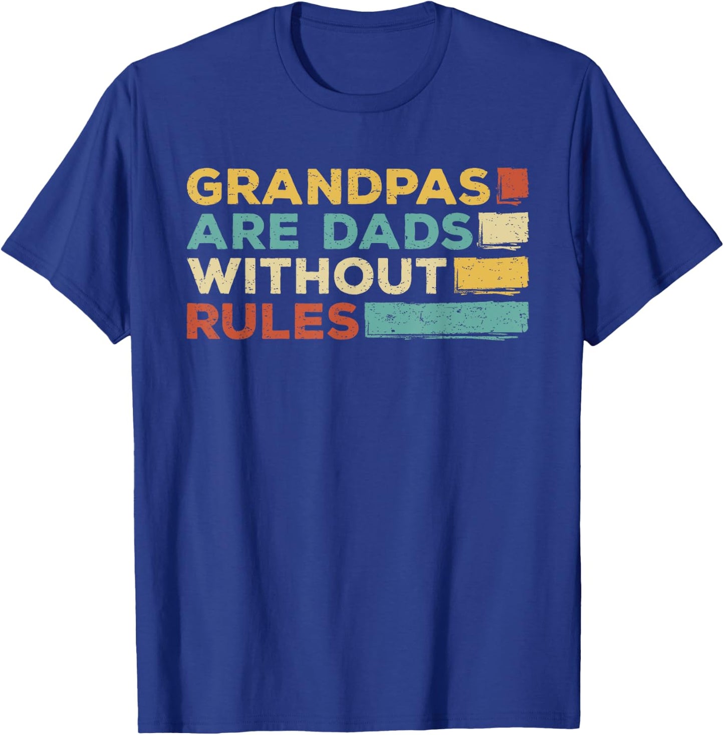 Funny for Grandfather - Grandpas are Dad Without Rules T-Shirt - T-Shirt | Royal