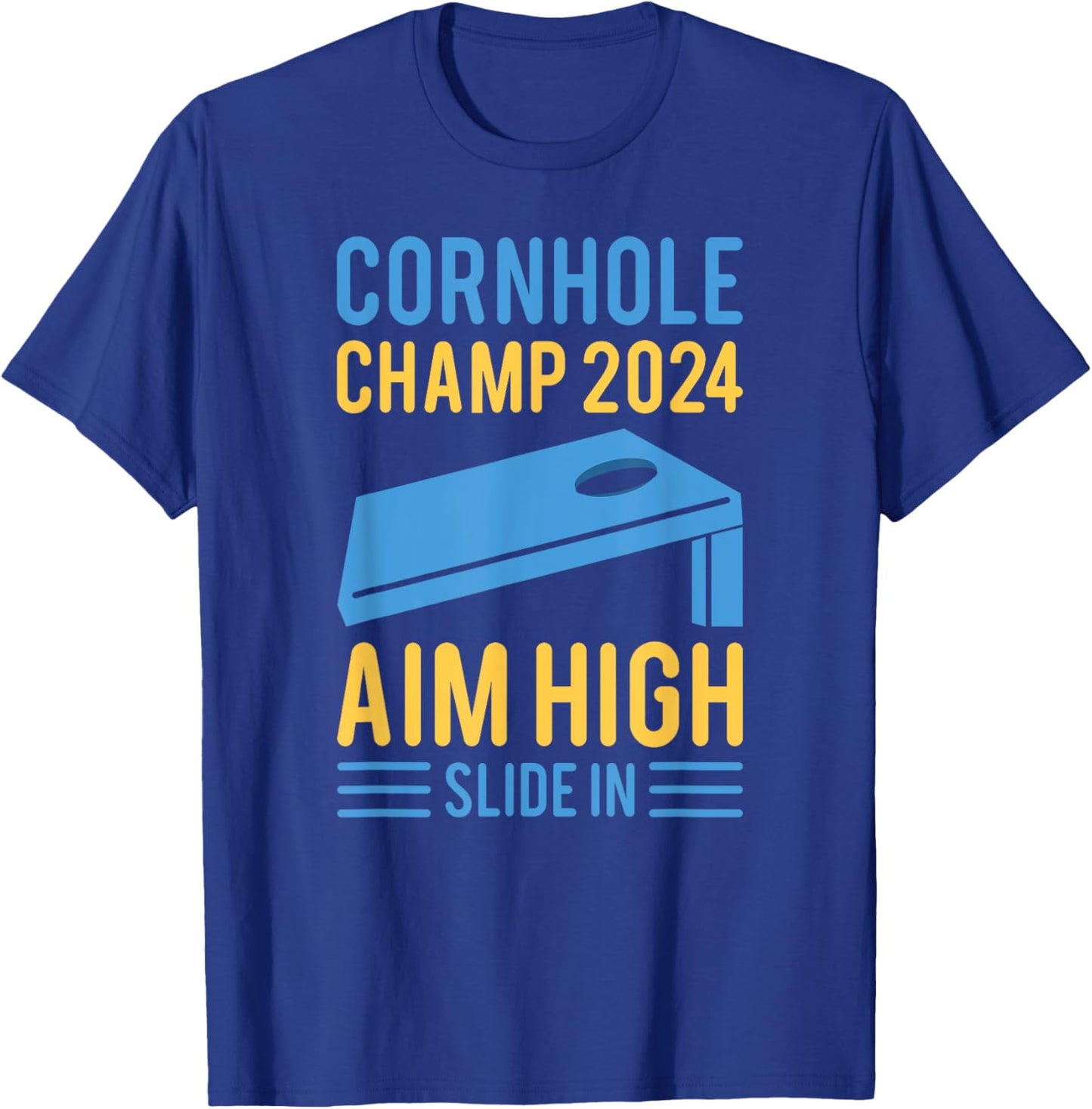Cornhole Champ 2024 Aim High Slide In Cornhole Champion T-Shirt - T-Shirt | Royal