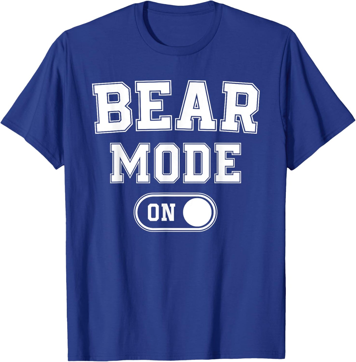 Bear Mode On Costume Funny Animal Lover Gift T-Shirt - T-Shirt | Royal