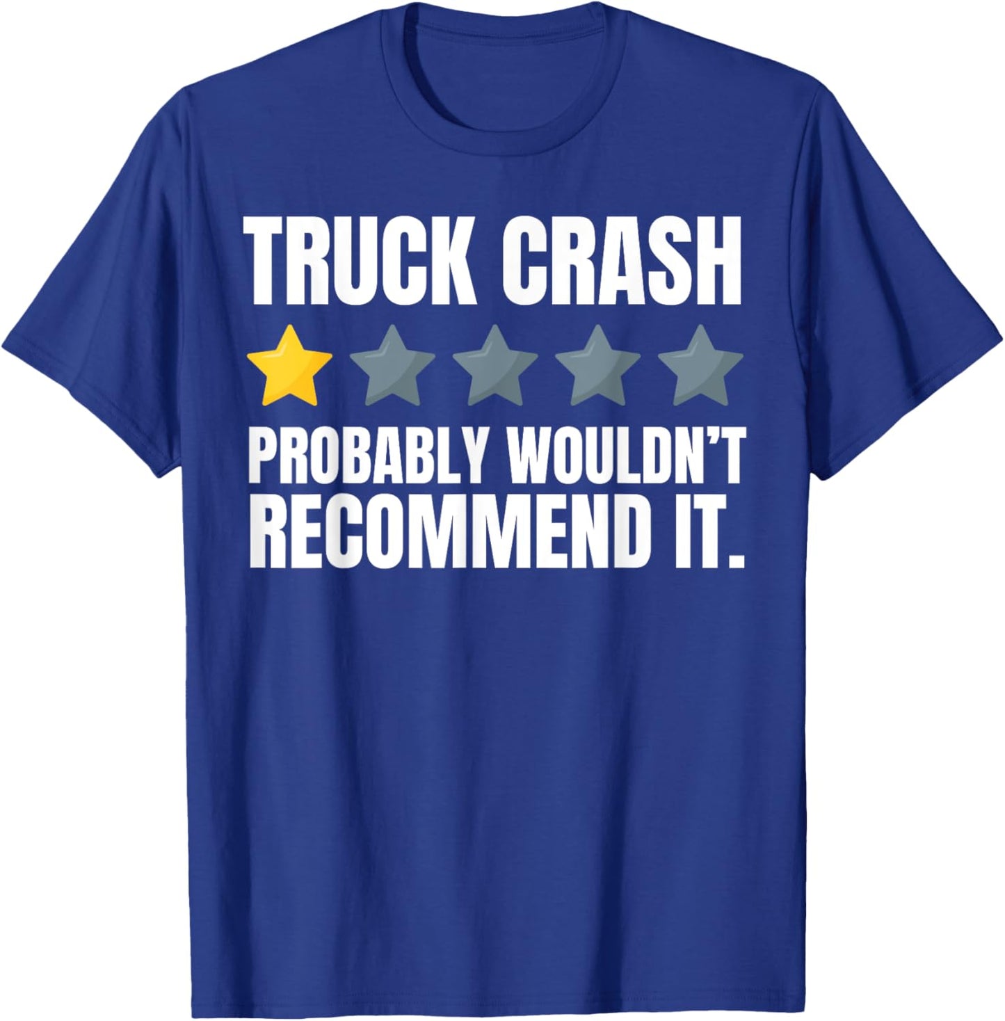 Funny Truck Crash Recovery And Trucker Hit By Truck T-Shirt - T-Shirt | Royal