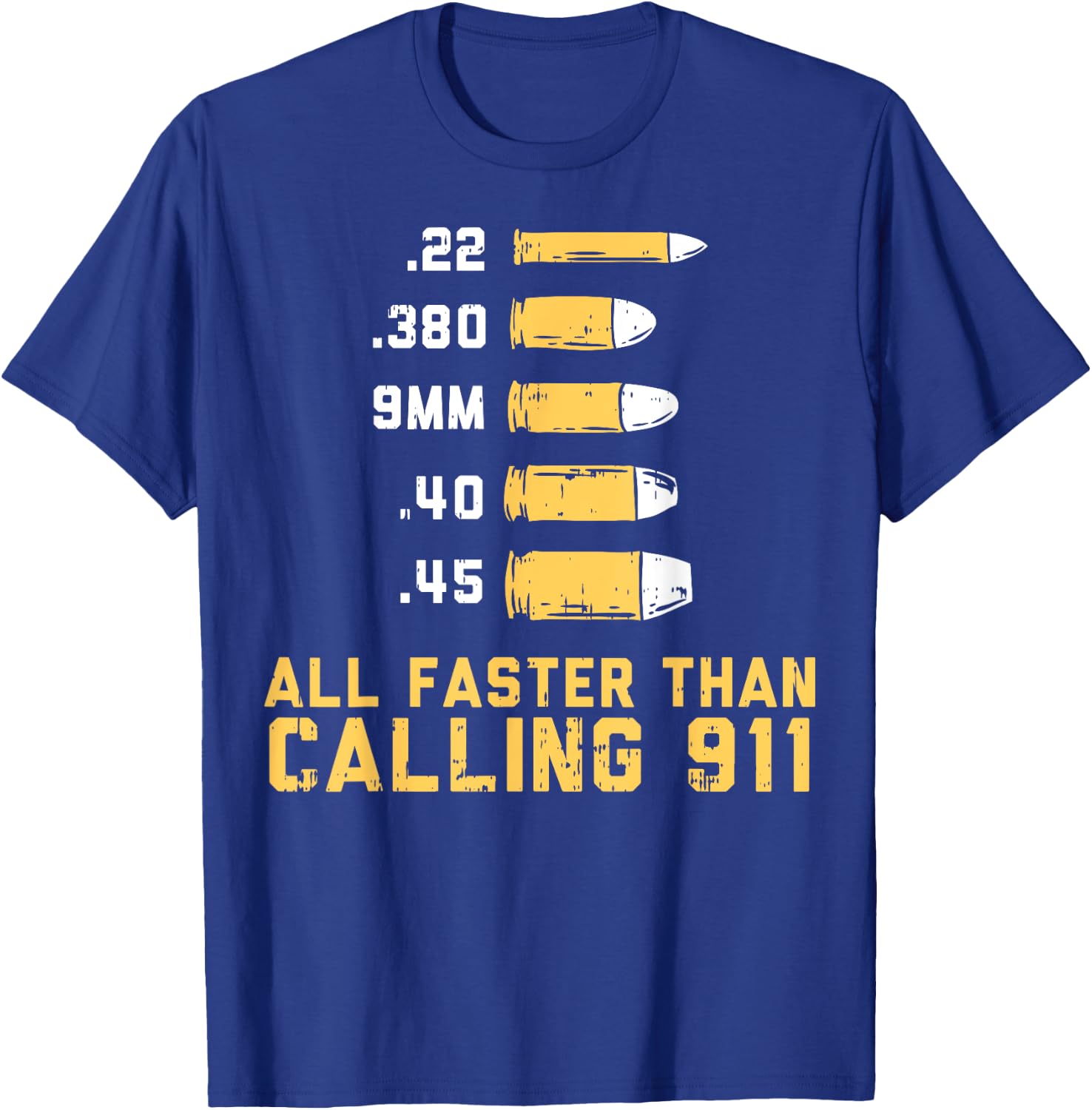 Bullets All Faster Than Dialing 911 | .22 .380 9mm .40 .45 T-Shirt - T-Shirt | Royal