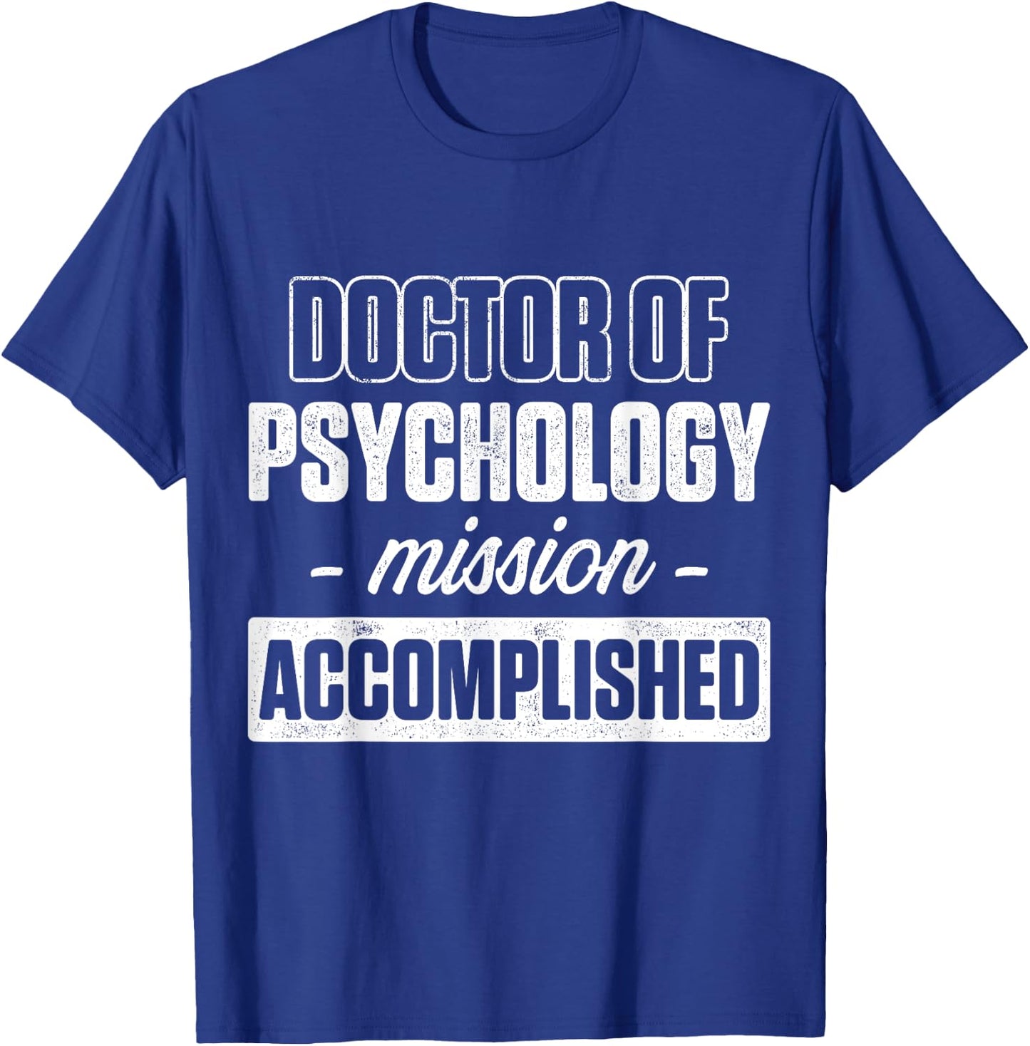 PsyD Doctor of Psychology Graduating Doctorate Graduation T-Shirt - T-Shirt | Royal