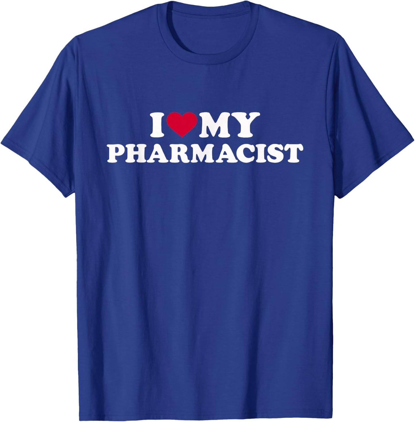 I love my pharmacist T-Shirt - T-Shirt | Royal