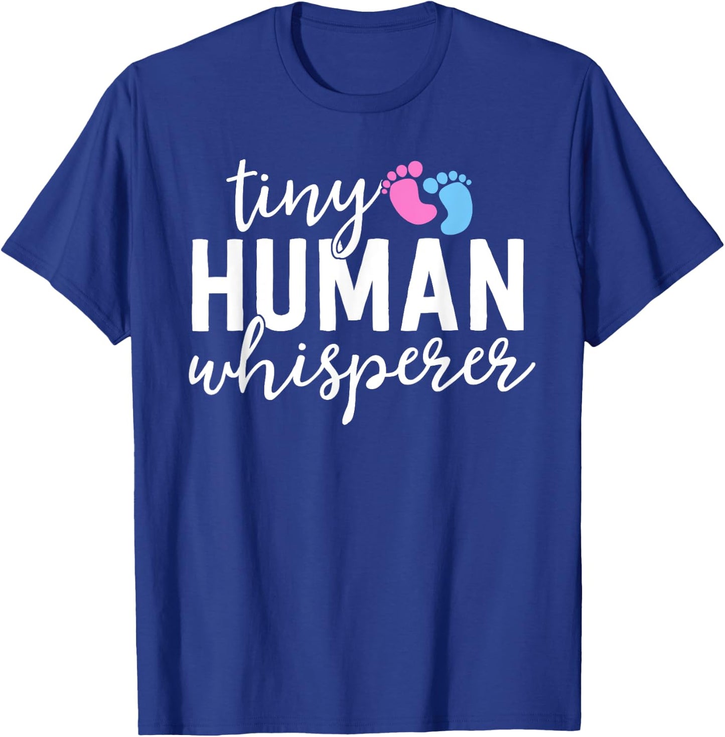 NICU Nurse Gifts Tiny Human Whisperer Neonatal ICU Nursing T-Shirt - T-Shirt | Royal
