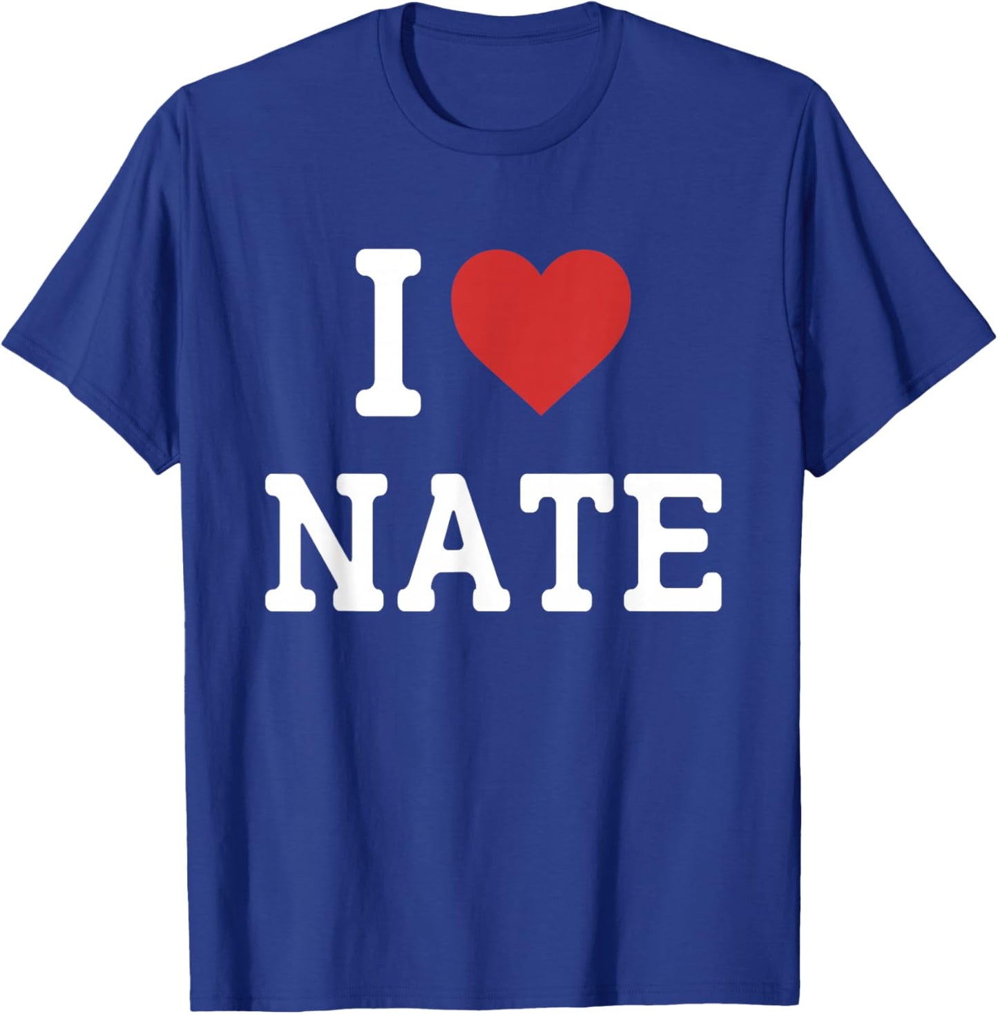 I Love Nate - I Heart Nate - Funny Gift Nate T-Shirt - T-Shirt | Royal