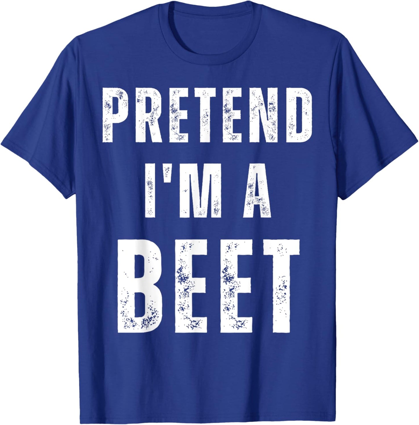 Pretend I'm a Beet Matching Costume Funny Halloween T-Shirt - T-Shirt | Royal