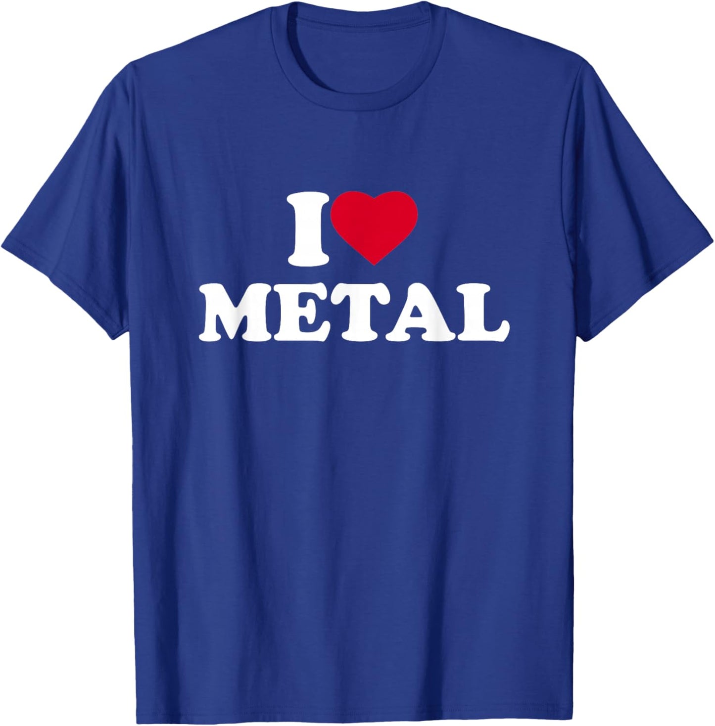 I Love Metal Lover Sheet Worker Tin Knocker Welder Rock T-Shirt - T-Shirt | Royal