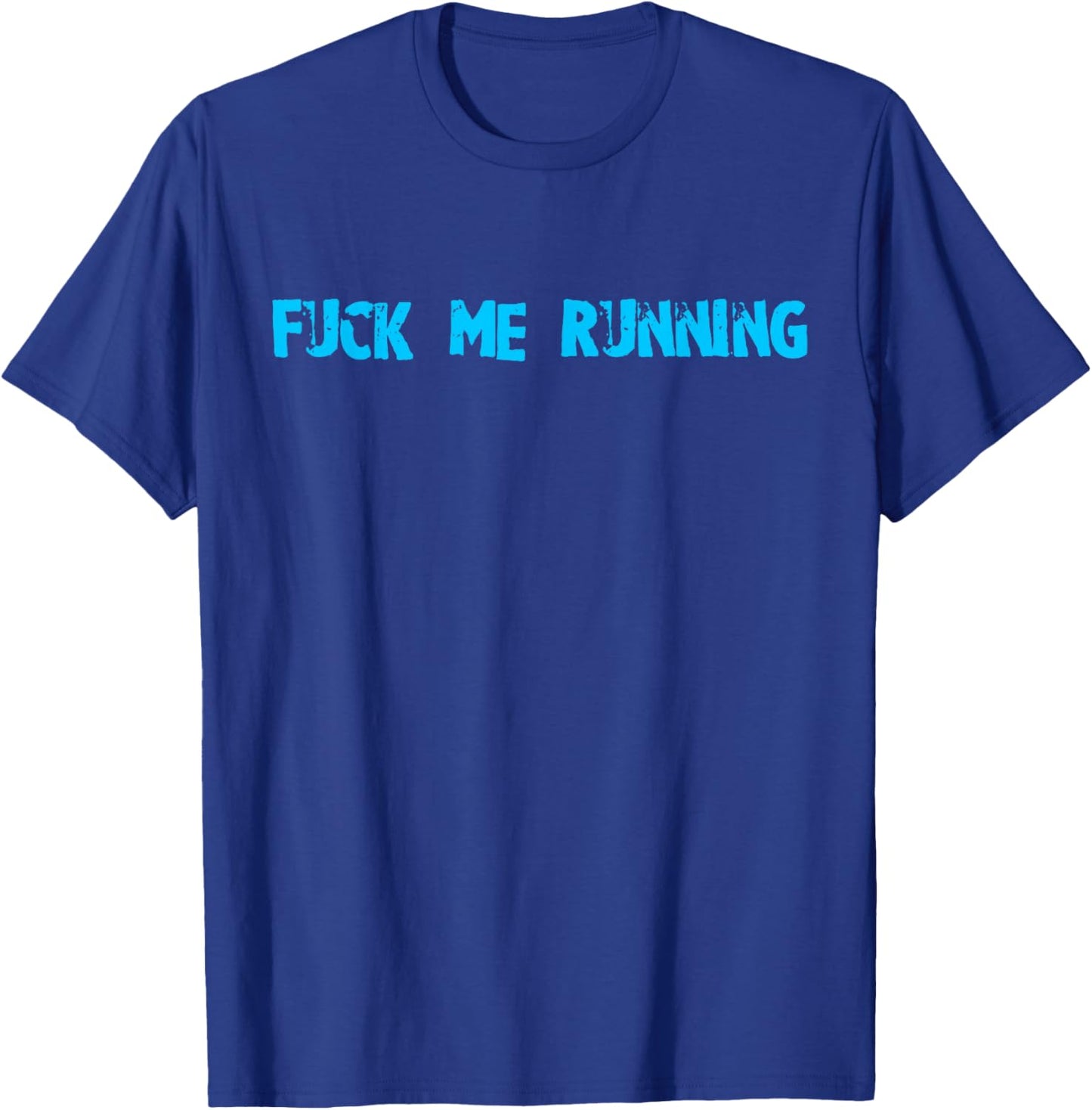 F ME RUNNING blue chaos swear curse words cursing track star T-Shirt - T-Shirt | Royal