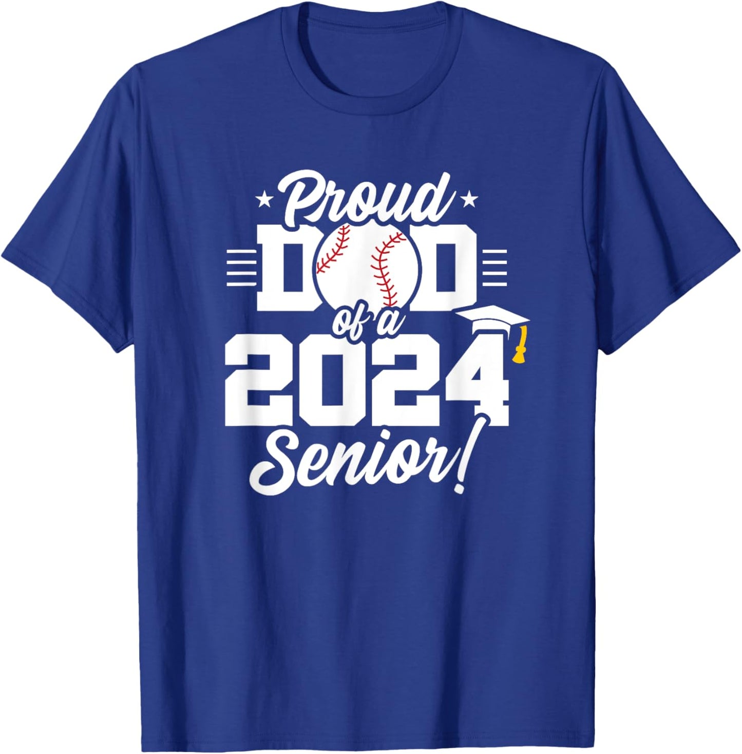 Class of 2024 - Senior Year - Baseball Dad - Senior 2024 T-Shirt - T-Shirt | Royal