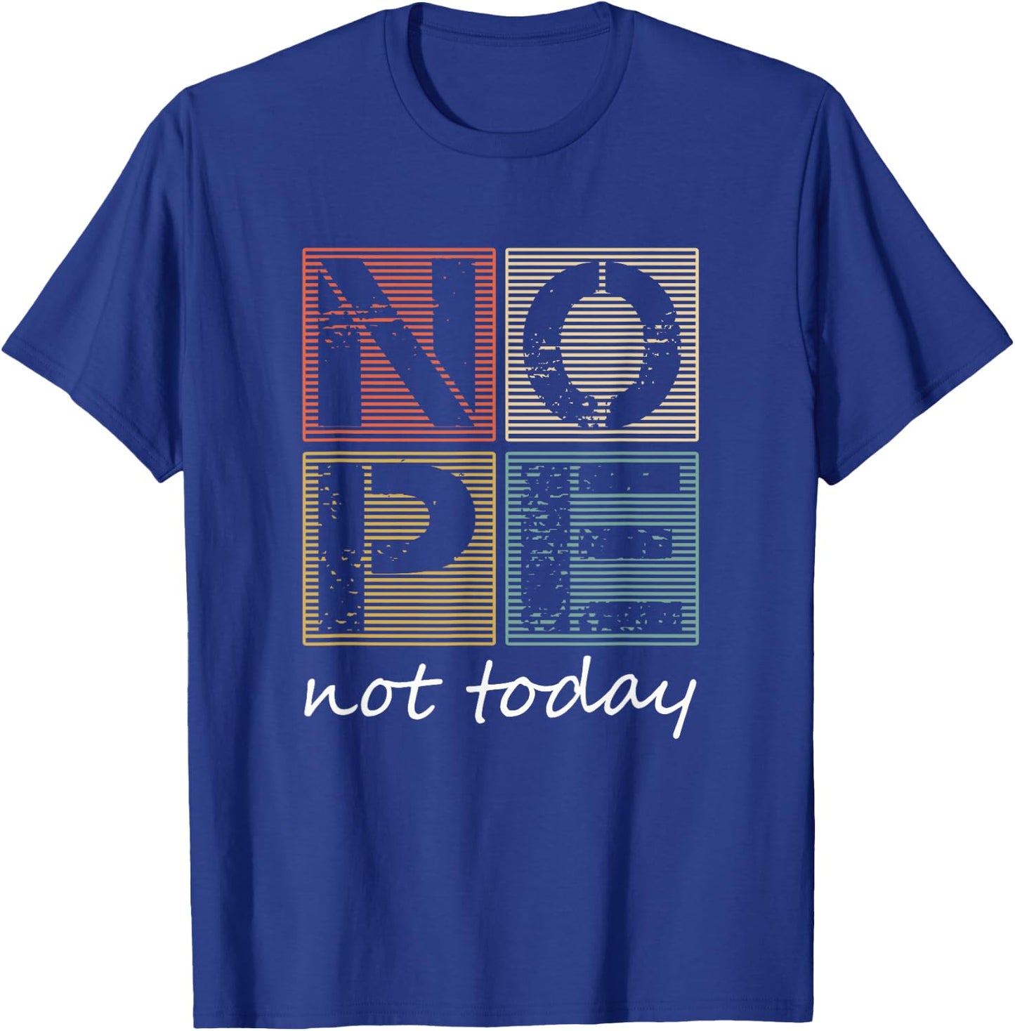 Nope Not Today Funny Sayings Vintage Graphic T-Shirt - T-Shirt | Royal