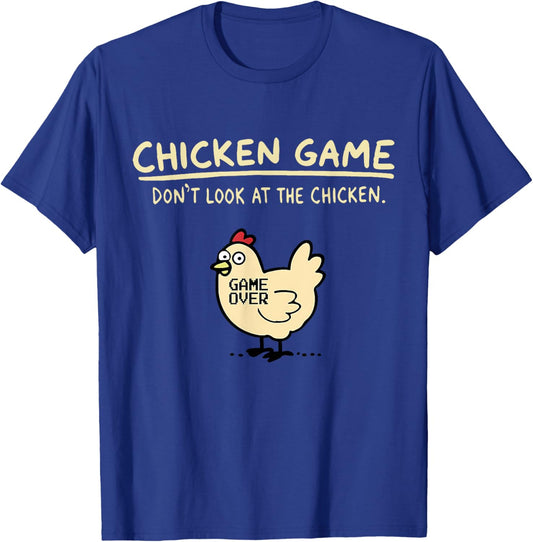 Chicken Game Don't Look At The Chicken Game Over - Black, -Adults, Humor Lovers, Novelty , Short Sleeve, , Small T-Shirt - T-Shirt | Royal