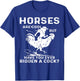 Horses Are Cool But Have You Ever Ridden A Cock Funny T-Shirt - T-Shirt | Royal