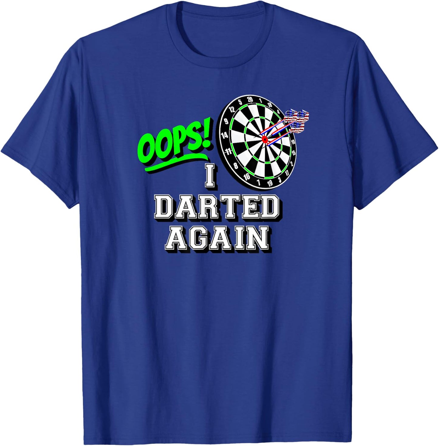 OOPS! I Darted Again Classic Board and American Flag Darts Women Men T-Shirt - T-Shirt | Royal