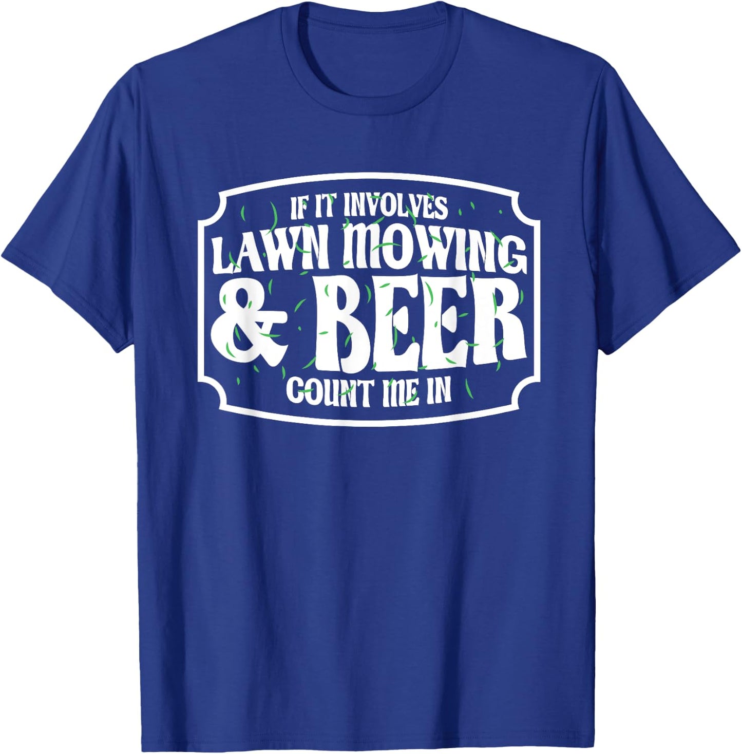 Lawn Mower Funny Beer & Lawn Mowing T-Shirt - T-Shirt | Royal